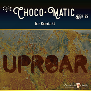 UPROAR - THE CHOCO-MATIC SERIES