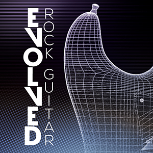 EVOLVED ROCK GUITAR