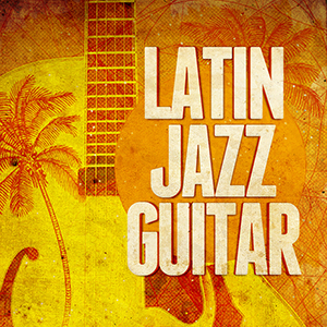 LATIN JAZZ GUITAR