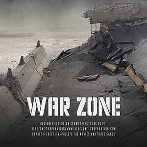 WAR ZONE - DESIGNED EXPLOSION SOUND EFFECTS