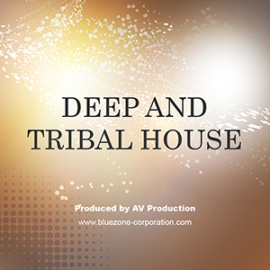 DEEP AND TRIBAL HOUSE