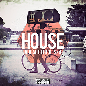 HOUSE VOCAL GLITCHES 4