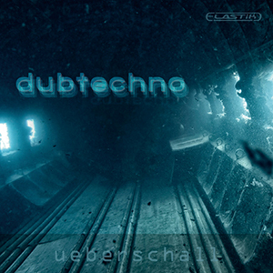 DUBTECHNO / ELASTIK