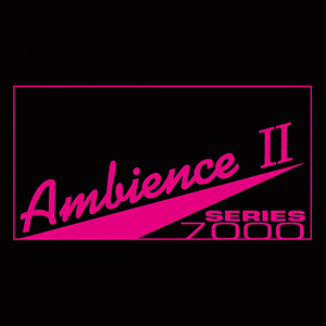 SERIES7000 AMBIENCE II