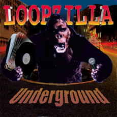 LOOPZILLA UNDERGROUND