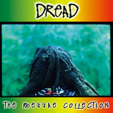 DREAD THE REGGAE COLLECTION