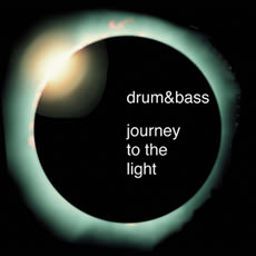 DRUM & BASS - JOURNEY TO THE LIGHT
