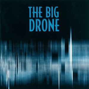 THE BIG DRONE