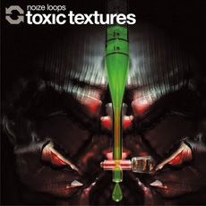 NOIZE LOOPS TOXIC TEXTURES