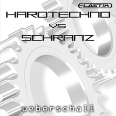 HARDTECHNO VS. SCHRANZ / ELASTIK