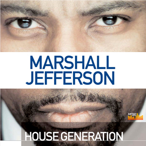 MARSHALL JEFFERSON / HOUSE GENERATION