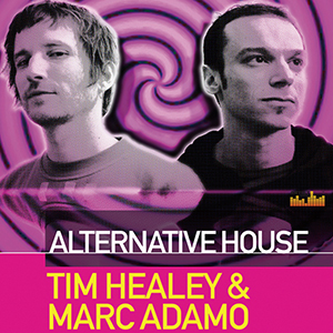 TIM HEALEY & MARC ADAMO / ALTERNATIVE HOUSE
