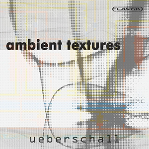 AMBIENT TEXTURES / ELASTIK