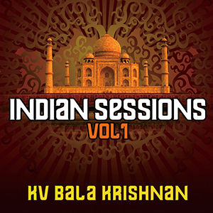 INDIAN SESSIONS 1 - KV BALA KRISHNAN