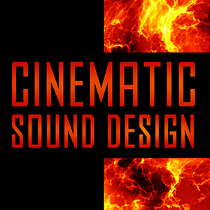 CINEMATIC SOUND DESIGN