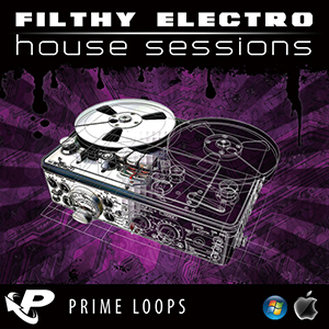 FILTHY ELECTRO HOUSE SESSIONS