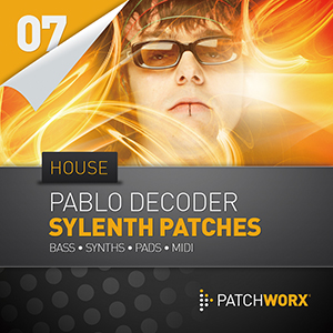 PABLO DECODER / HOUSE SYNTHS FOR SYLENTH1