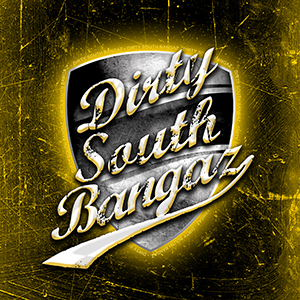 DIRTY SOUTH BANGAZ