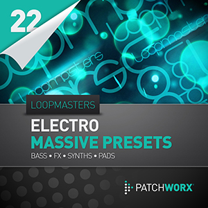LOOPMASTERS / ELECTRO SYNTHS MASSIVE PRESETS