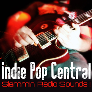 INDIE POP CENTRAL - SLAMMIN' RADIO SOUNDS