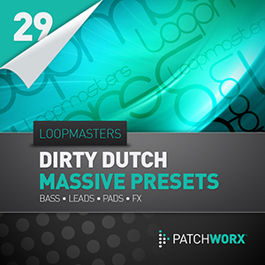 LOOPMASTERS PRESENT DIRTY DUTCH MASSIVE PRESETS