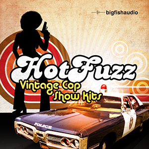 HOT FUZZ - VINTAGE COP SHOW KITS