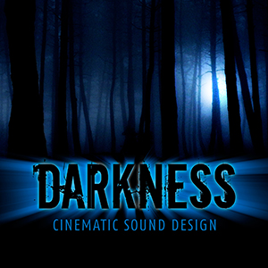 DARKNESS - CINEMATIC SOUND DESIGN