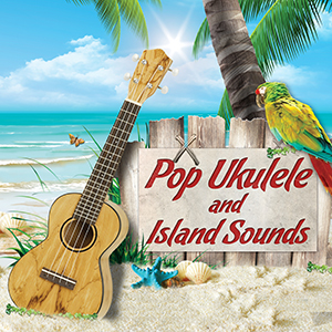 POP UKULELE AND ISLAND SOUNDS