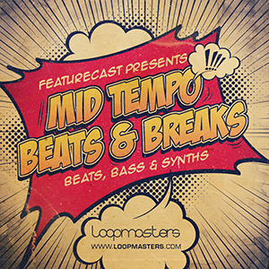 FEATURECAST PRESENTS MID TEMPO BEATS & BREAKS