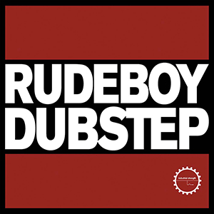 RUDEBOY DUBSTEP