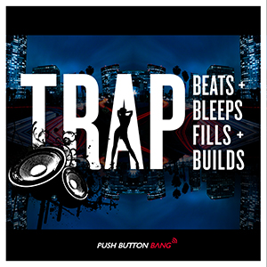 TRAP - BEATS, BLEEPS, FILLS & BUILDS