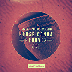 SIGNATURE PERCUSSION - HOUSE CONGA GROOVES