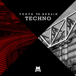 TOKYO TO BERLIN TECHNO