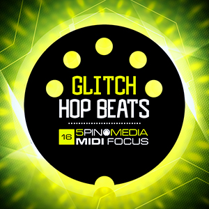 MIDI FOCUS - GLITCH HOP BEATS