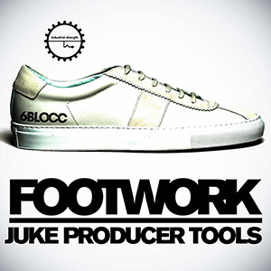 6BLOCC FOOTWORK JUKE PRODUCER TOOLS