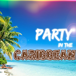 PARTY IN THE CARIBBEAN