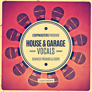 LOOPMASTERS PRESENTS HOUSE & GARAGE VOCALS