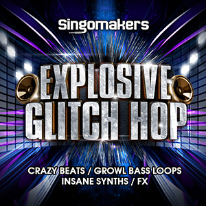 EXPLOSIVE GLITCH HOP