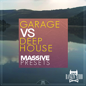 GARAGE VS DEEP HOUSE MASSIVE PRESETS