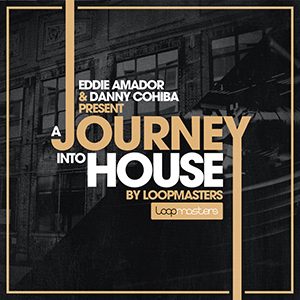 EDDIE AMADOR & DANY COHIBA - A JOURNEY INTO HOUSE