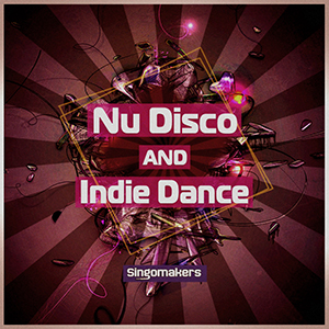 NU DISCO AND INDIE DANCE