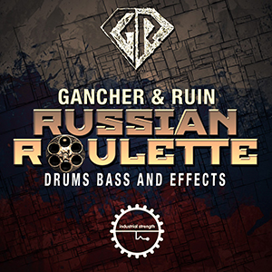 GANCHER & RUIN - RUSSIAN ROULETTE