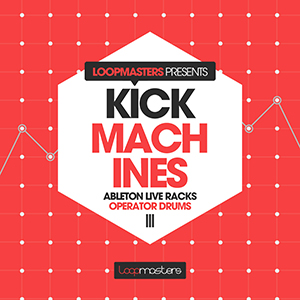 KICK MACHINES - ABLETON OPERATOR