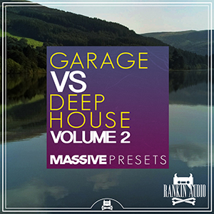 GARAGE VS DEEP HOUSE MASSIVE PRESETS VOL. 2