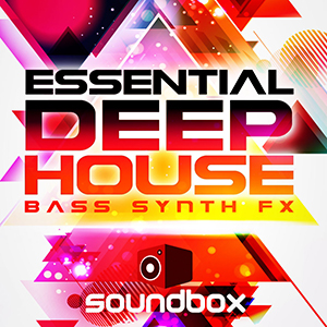 ESSENTIAL DEEP HOUSE BASS, SYNTHS & FX