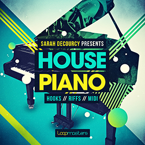 SARAH DECOURCY PRESENTS HOUSE PIANO
