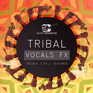 TRIBAL VOCALS FX