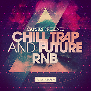 CAPSUN - CHILL TRAP AND FUTURE RNB