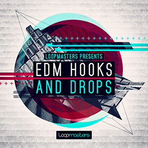 EDM HOOKS AND DROPS