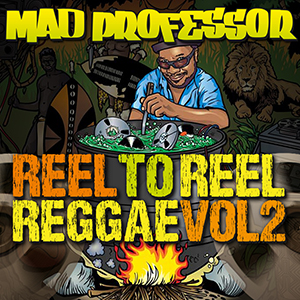 MAD PROFESSOR - REEL TO REEL REGGAE VOL 2